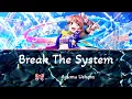 Lagu Break The System - Ayumu Uehara [Full, Kanji, Romaji, English]