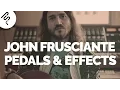 Lagu John Frusciante - Gear Rundown - Part 1 - Pedals and Effects
