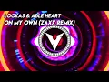 Lookas & Able Heart  - On My Own  (ZAXX Remix)