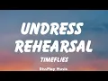 Download Lagu Timeflies - Undress Rehearsal (lyrics)