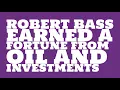 Robert Bass 2017 Net worth