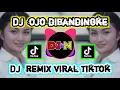 Download Lagu DJ ojo dibandingke | DJ remix slow bass viral tiktok | DJN