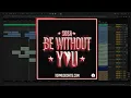 SOSA (UK) - Be Without You (Ableton Remake)