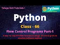Python Class-66 Python Flow Control Part-1 Python Tutorial for Beginners - in Telugu and English
