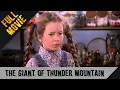 Download Lagu The Giant of Thunder Mountain | English Full Movie | Western Drama Family