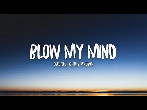 Download MP3 Davido, Chris Brown - Blow My Mind (Lyrics)