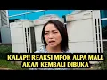 Download Lagu REAKSI MPOK ALPA MALL AKAN KEMBALI DIBUKA
