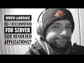 Which language do I recommend for server side rendered applications