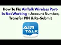 How To Fix AirTalk Wireless Port-In Not Working - Account Number Transfer PIN Re-Submit