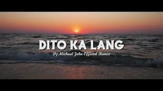 dito ka lang dj michael john official slow remix 