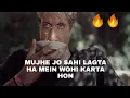 Lagu 🔥Amitabh Bhachan🔥New Attitude Dialogue|WhatsApp Status Video|Mujhe Jo Sahi Lagta Ha, Mein Wohi Karta