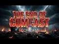 The End of Comcast is Here