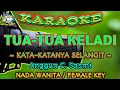 TUA-TUA KELADI || KARAOKE || NADA WANITA || Anggun C. Sasmi