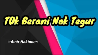 Download Tok berani nok tegur - versi|Amir hakimie| MP3