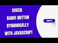 Check Radio Button Dynamically in JavaScript HowToCodeSchool com