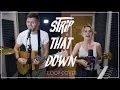 Liam Payne - Strip That Down ft. Quavo (Loop Cover By Ben \u0026 Natalie Woodward)