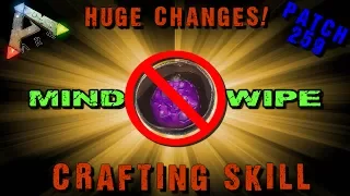 ARK PATCH 259 - NO MORE MINDWIPE CRAFTING SKILL Spotlight Explanation