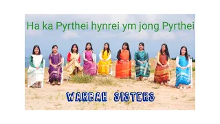 ha ka pyrthei hynrei ym jong pyrthei khasi gospel song official video warbah sisters 