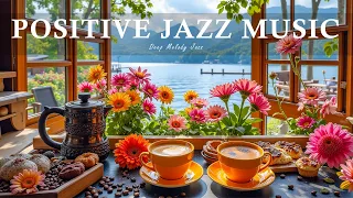 Positive Jazz Music ☕ Smooth Bossa Nova & Happy Vibes for Work and Café Ambience.
