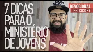 7 DICAS PARA O MINISTÉRIO DE JOVENS - Douglas Gonçalves