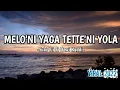 Download Lagu Melo' Ni Yaga Tette' Yola || Yuki Vii ft Dewi Kaddi ( Lagu Bugis Viral)