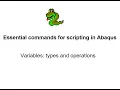 Essential commands of Python scripting in ABAQUS variables types and operations