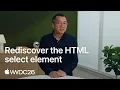 WWDC26 Rediscover the HTML select element Apple