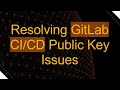Resolving GitLab Public Key Issues