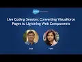 CodeLive Converting Visualforce Pages to Lightning Web Components