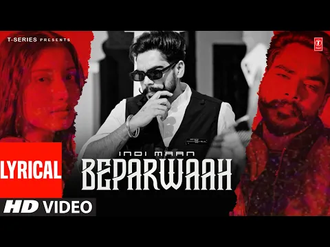 Download MP3 Beparwaah (Video Song) with lyrics | Indi Maan | Latest Punjabi Songs 2023 | T-Series