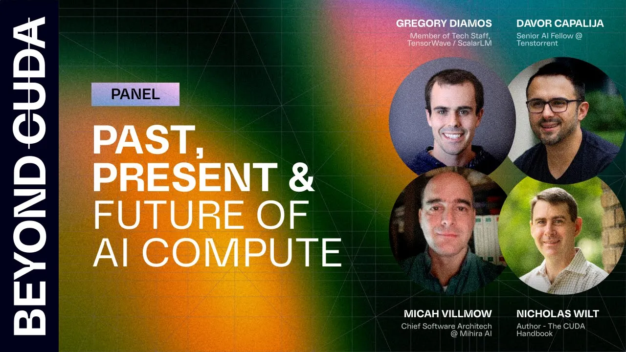 Past, Present & Future of AI Compute (Panel) | Beyond CUDA Summit 2025