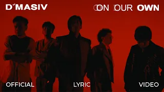 D'MASIV - On Our Own (Official Lyric Video)