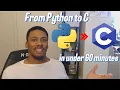 From Python to C in 60 Minutes - Mini Lesson