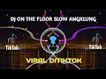 DJ ON THE FLOOR SLOW ANGKLUNG | TERBARU 2021 VIRAL TIKTOK