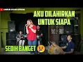 Download Lagu AKU DILAHIRKAN UNTUK SIAPA || DANGDUT KOPLO || CINEUR GDOR || EDISI LATIHAN