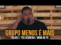 GRUPO MENOS É MAIS - Talvez / Teu segredo / Mina de fé