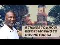 5 Things to Know Before Moving to Covington GA 2026