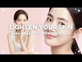 Lagu easy tips to lighten your skin fast 🧴 skin brightening tips