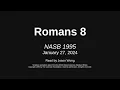 Scripture Reading - Romans 8 NASB1995