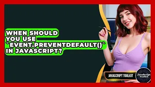 When Should You Use event preventDefault In JavaScript - JavaScript Toolkit