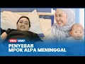Download Lagu Tutupi Penyakit Serius Dalih Menyusui, Ternyata Ini Penyebab Mpok Alpa Meninggal Hari Ini
