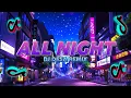 Lagu ALL NIGHT - DJ DESA REMIX