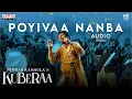 Lagu Poyivaa Nanba (Tamil) Audio | Kuberaa | Dhanush, Nagarjuna, Rashmika | Sekhar Kammula | DSP