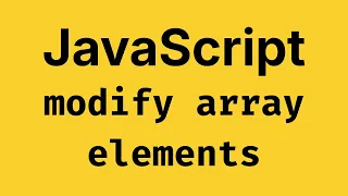 Modify Arrays in JavaScript - JavaScript Course 2026