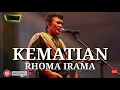 Download Lagu KEMATIAN. RHOMA IRAMA ( lirik )