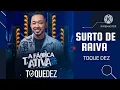 SURTO DE RAIVA   TOQUE DEZ