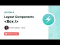 Layout Components Box - Lesson 4