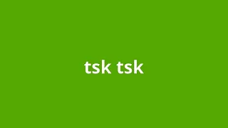 what is the meaning of tsk tsk