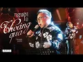 Download Lagu NGƯỜI LẠ THOÁNG QUA - Trung Quân x Đinh Tùng Huy | Live at Soul of the forest