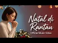 Lagu Natal di Rantau - Lagu Natal Terbaru 2025  (Official Music Video)